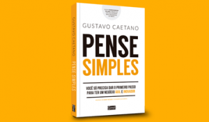 resumo livro pense simples - gustavo caetano